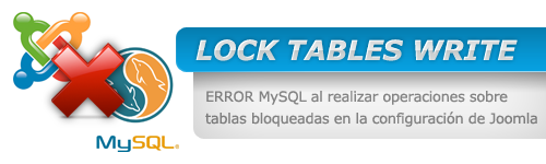 Cómo solucionar el error de MySQL LOCK TABLES WRITE de Joomla 1.6 al intentar configurar categorías, secciones o artículos del CMS.